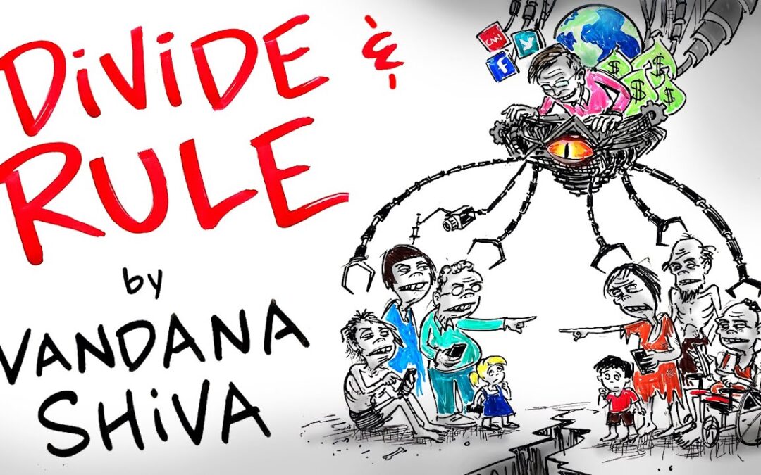 Dr. Vandana Shiva—Divide & Rule