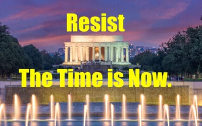 Resist. The Time is Now.