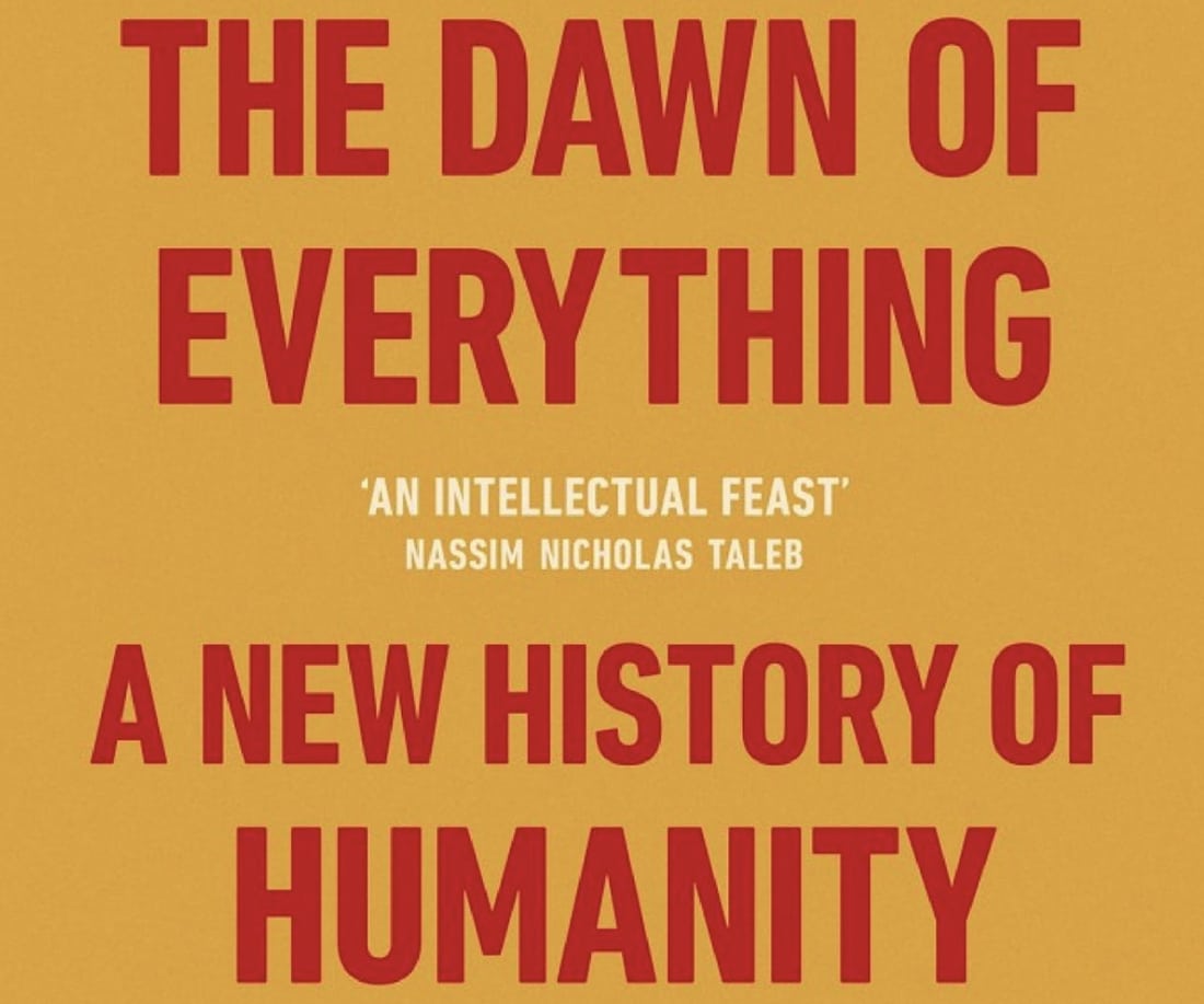 Reflections on Graeber and Wengrow’s ‘Dawn of Everything’