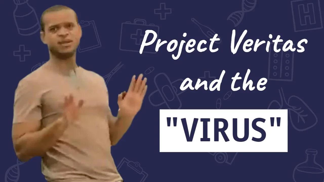 Project Veritas and the “Virus”