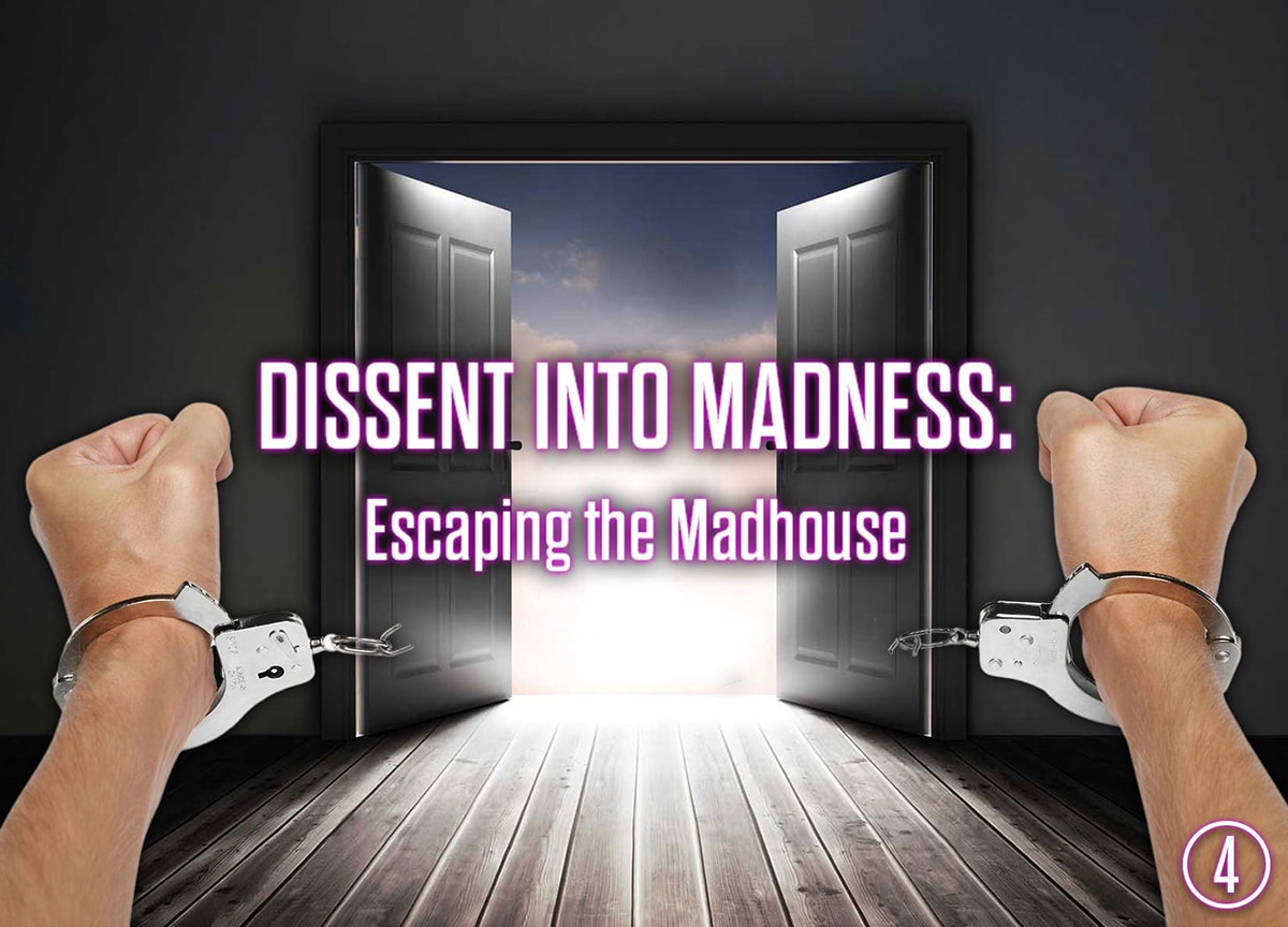 Escaping the Madhouse