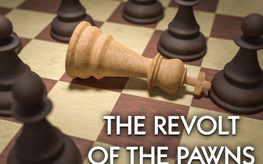 The Revolt of the Pawns