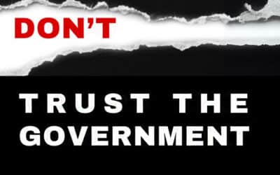 Don’t Trust the Government