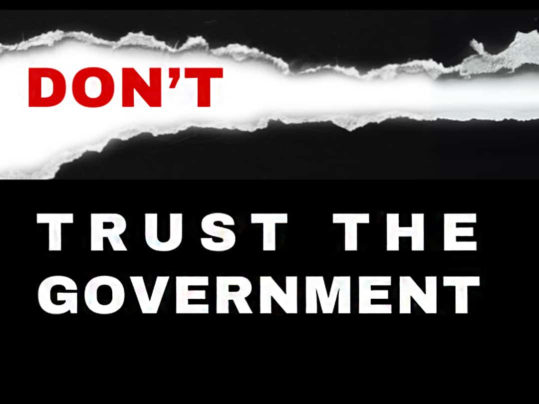 Don’t Trust the Government