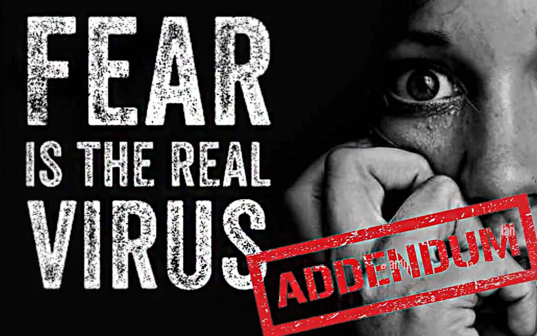 Fear is the Real “Virus” (Addendum)