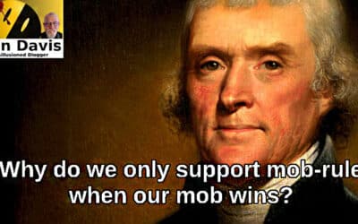 Why do we only support mob-rule when our mob wins?